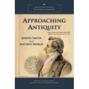 Book Review: Approaching Antiquity: Joseph Smith and the Ancient World