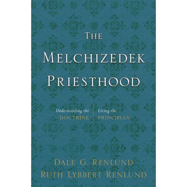 melchizedek-priesthood-the-understanding-the-doctrine-living-the-principles