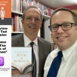 Tad Callister and Nick Galieti Podcast Interview A Case for the Book of Mormon