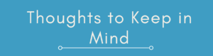 thoughts to keep in mind