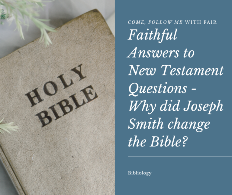 Why did Joseph Smith Change the bible