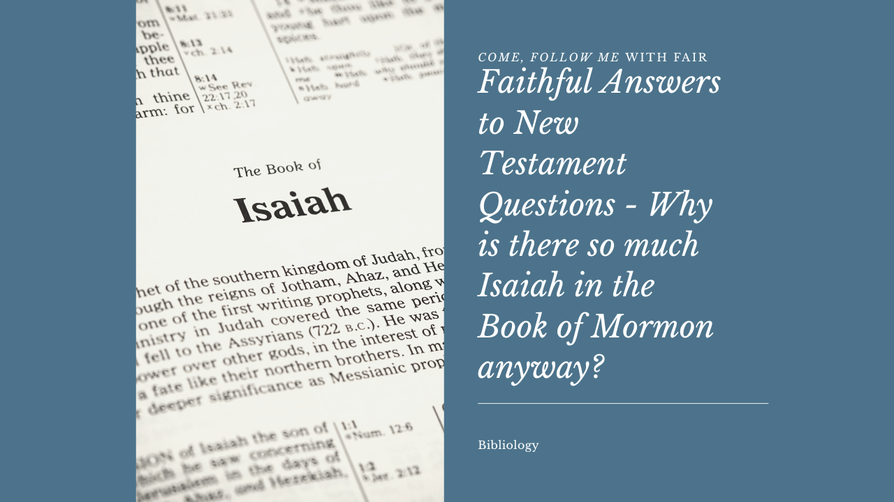 2023 0130 Why is there so much Isaiah in the Book of Mormon (YouTube Thumbnail)