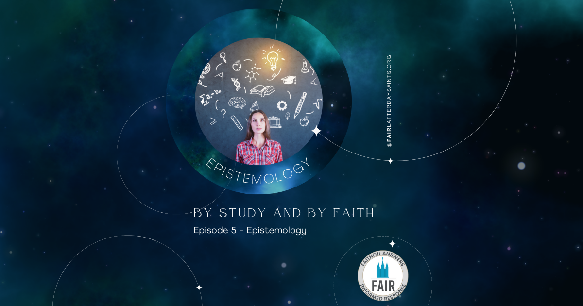 By Study and By Faith - 5 Epistemology (Facebook Post (Landscape))