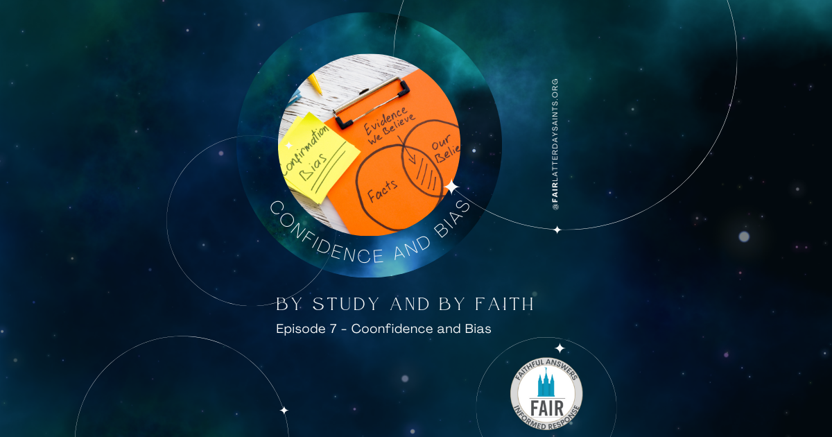 By Study and By Faith - 7 Confidence and Bias (Facebook Post (Landscape))