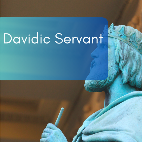 Current events - Davidic Servant
