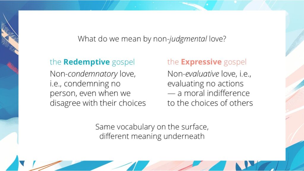 The Gospel Lens Christ the Center of your worldview: non-judgmental love defined