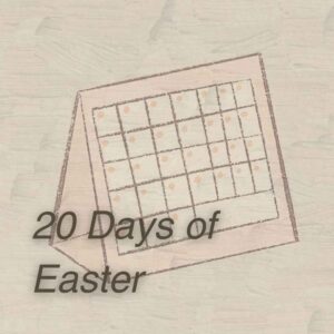 20 days of easter