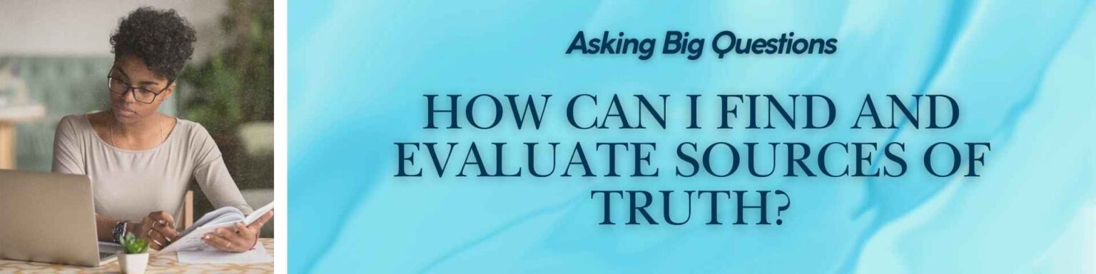 How Can I Find and Evaluate Sources of Truth - Header
