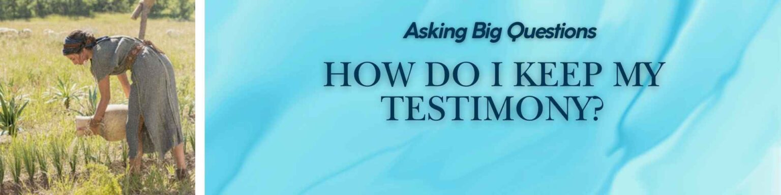 How do I keep my testimony - Header