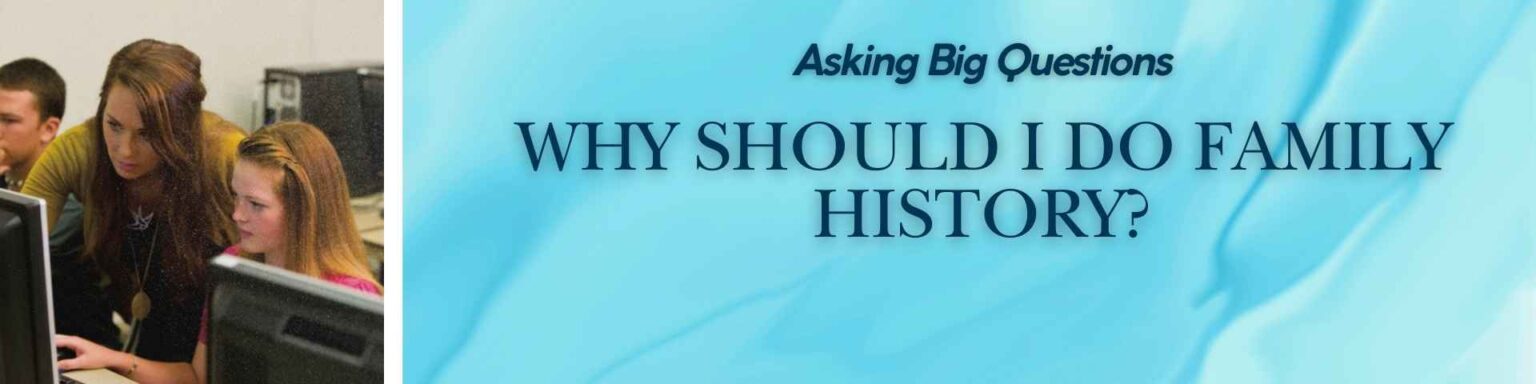 Why Should I Do Family History - Header