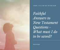 What Must I Do To Be Saved?