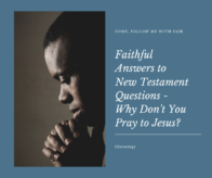 Why Don't You Pray to Jesus?