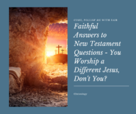 Do LDS Worship a Different Jesus?