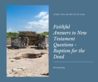 Baptism for the Dead (Part 2)